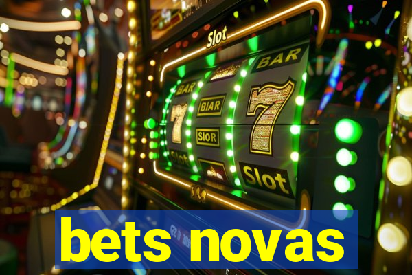 bets novas